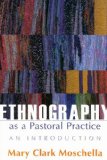 Ethnography As a Pastoral Practice An Introduction