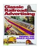 Classic Railroad Advertising Riding the Rails Again 2001 9780873492744 Front Cover