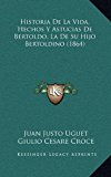 Historia de la Vida, Hechos y Astucias de Bertoldo, la de Su Hijo Bertoldino 2010 9781168553744 Front Cover