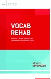 Vocab Rehab How Do I Teach Vocabulary Effectively with Limited Time?  9781416618744 Front Cover