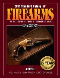 2015 Standard Catalog of Firearms The Collector's Price and Reference Guide 25th 9781440240744 Front Cover
