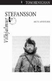 Vilhjalmur Stefansson Arctic Adventurer 2009 9781550028744 Front Cover