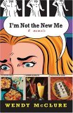 I'm Not the New Me A Memoir 2005 9781594480744 Front Cover