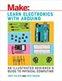 Learn Electronics with Arduino An Illustrated Beginner's Guide to Physical Computing  9781680453744 Front Cover