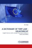 Dictionary of Tort Law - Deliktsrecht 2010 9783838357744 Front Cover