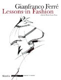 Gianfranco Ferre Lessons in Fashion 2010 9788831799744 Front Cover