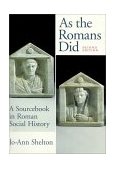 As the Romans Did A Sourcebook in Roman Social History cover art