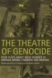 Theatre of Genocide Four Plays about Mass Murder in Rwanda, Bosnia, Cambodia, and Armenia cover art