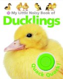 My Little Noisy Book of Ducklings 2008 9780312505745 Front Cover