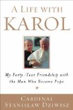 Life with Karol My Forty-Year Friendship with the Man Who Became Pope 2008 9780385523745 Front Cover
