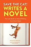 Save the Cat! Writes a Novel The Last Book on Novel Writing You'll Ever Need  9780399579745 Front Cover