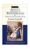 Alice's Adventures in Wonderland; Through the Looking-Glass; What Alice Found There  cover art