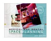 Medical and Dental Space Planning A Comprehensive Guide to Design, Equipment, and Clinical Procedures 3rd 9780471385745 Front Cover