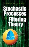 Stochastic Processes and Filtering Theory 2007 9780486462745 Front Cover
