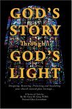 God's Story Through... God's Light Designing, Restoring, Protecting and Insulating your church stained glass Heritage... 2006 9780595403745 Front Cover