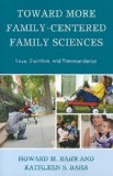 Toward More Family-Centered Family Sciences Love, Sacrifice, and Transcendence 2010 9780739126745 Front Cover