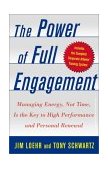 Power of Full Engagement Managing Energy, Not Time, Is the Key to High Performance and Personal Renewal  9780743226745 Front Cover