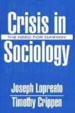 Crisis in Sociology The Need for Darwin 2001 9780765808745 Front Cover
