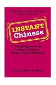 Instant Chinese How to Express 1,000 Different Ideas with Just 100 Key Words and Phrases! (Mandarin Chinese Phrasebook) 2004 9780804833745 Front Cover