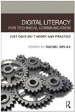 Digital Literacy for Technical Communication 21st Century Theory and Practice cover art