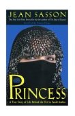 Princess A True Story of Life Behind the Veil in Saudi Arabia cover art