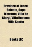 Province of Lecce Salento, Capo D'otranto, Villa de Giorgi, Villa Romano, Villa Saetta 2010 9781157413745 Front Cover