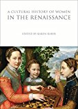 Cultural History of Women in the Renaissance  9781350009745 Front Cover