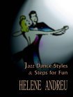 Jazz Dance Styles and Steps for Fun 2003 9781403361745 Front Cover