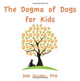 Dogma of Dogs for Kids 2013 9781478116745 Front Cover