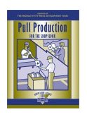 Pull Production for the Shopfloor 1st 2002 9781563272745 Front Cover
