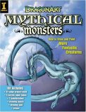 Dragonart Mythical Monsters How to Draw and Paint More Fantastic Creatures 2007 9781600610745 Front Cover