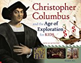 Christopher Columbus and the Age of Exploration for Kids With 21 Activities  9781613746745 Front Cover