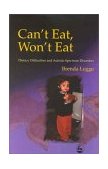 Can't Eat, Won't Eat Dietary Difficulties and Autistic Spectrum Disorders 2002 9781853029745 Front Cover