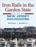 Iron Rails in the Garden State Tales of New Jersey Railroading 2008 9780253351746 Front Cover