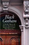Black Gotham A Family History of African Americans in Nineteenth-Century New York City