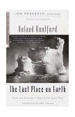Last Place on Earth Scott and Amundsen's Race to the South Pole, Revised and Updated 1999 9780375754746 Front Cover
