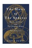 Music of the Spheres Music, Science, and the Natural Order of the Universe