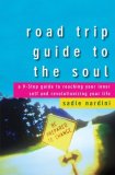 Road Trip Guide to the Soul A 9-Step Guide to Reaching Your Inner Self and Revolutionizing Your Life 2008 9780470187746 Front Cover