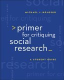 Primer for Critiquing Social Research A Student Guide 2005 9780495007746 Front Cover
