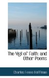 Vigil of Faith : And Other Poems 2008 9780559866746 Front Cover