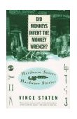 Did Monkeys Invent the Monkey Wrench? Hardware Stores and Hardware Stories 1997 9780684832746 Front Cover