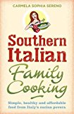 Southern Italian Family Cooking Simple; Healthy and Affordable Food from Italy's Cucina Povera  9780716023746 Front Cover