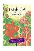 Gardening in the Humid South 2004 9780807129746 Front Cover