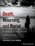 Death, Mourning, and Burial A Cross-Cultural Reader 2nd 9781119151746 Front Cover