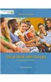 Social Work With Groups: A Comprehensive Worktext With Coursemate Printed Access Card