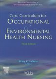 Core Curriculum for Occupational and Environmental Health Nursing 3rd 2005 Revised  9781416023746 Front Cover