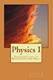Physics I Introduction to Mechanics and Heat 2013 9781490957746 Front Cover