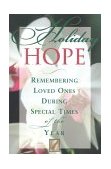 Holiday Hope Remembering Loved Ones During Special Times of the Year 1998 9781577490746 Front Cover