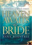 Heaven Awaits the Bride A Breathtaking Glimpse of Eternity  9781599791746 Front Cover