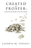 Created to Prosper Going from Just Enough to More Than Enough 2008 9781607911746 Front Cover